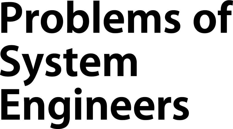 Problems of System Engineers